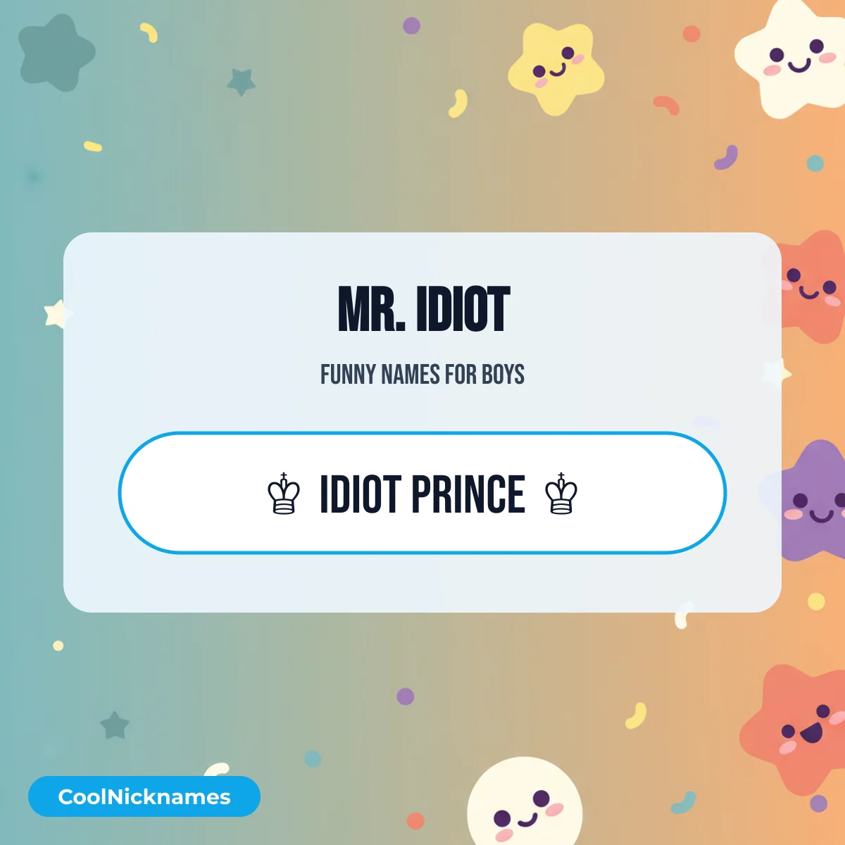 Idiot name styles for boys like Mr. Idiot and Idiot Prince